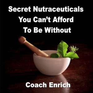 Secret Nutraceuticals You Can’t Afford To Be Without